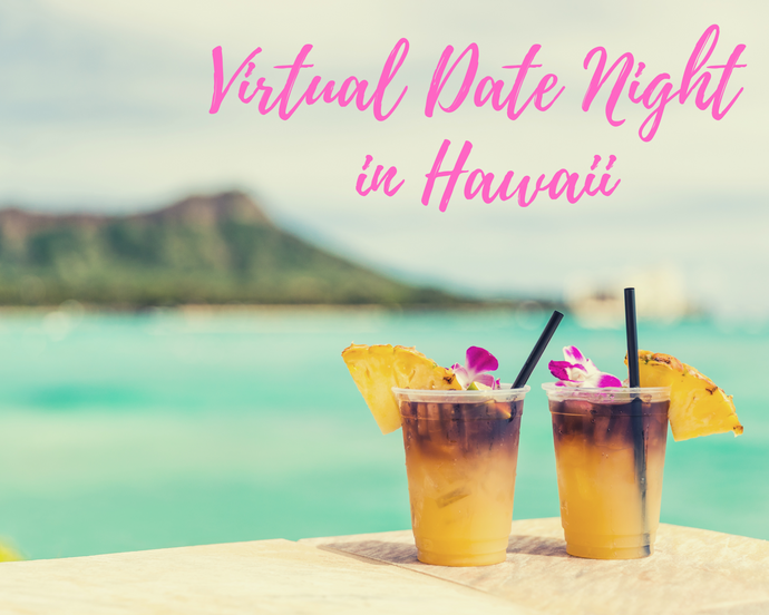 Virtual Date Night in Hawaii (Digital Download)